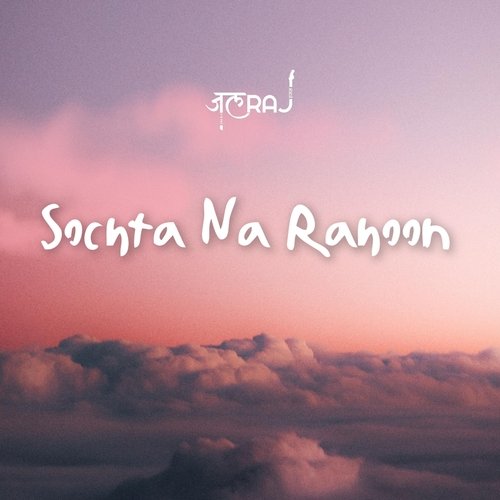 Sochta Na Rahoon