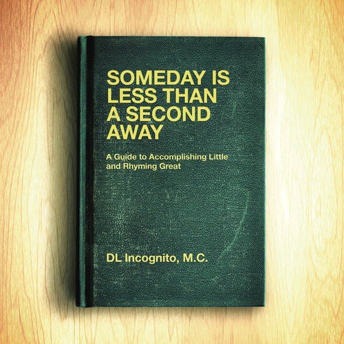 Someday is Less Than a Second Away
