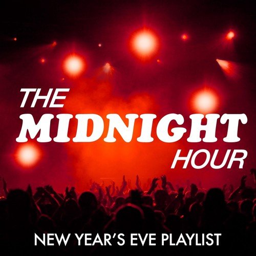 The Midnight Hour - Party Songs with Chillout, Lounge and Tropical Soulful House to Spice up Your New Year's Eve Celebrations