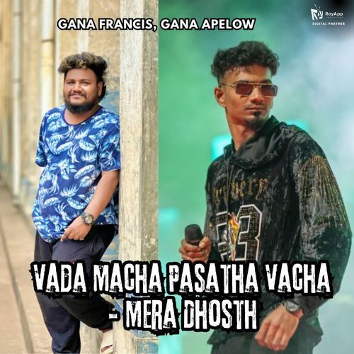 Vada Macha Pasatha Vacha - Mera Dhosth