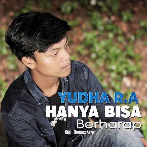 Yudha R.A - Hanya Bisa Berharap