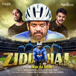 Zidd Hai (Desh Ka Dhoni)-EgpSWR1ZbQI