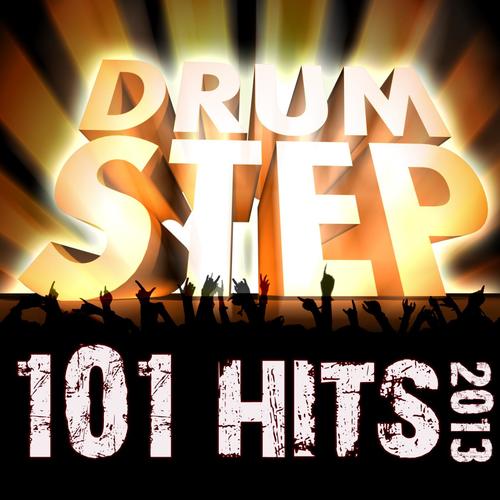 101 Drum Step Hits 2013 - Dubstep, Grime, Bass, Drum & Bass, Trap, Electro, Dub, Techno, Glitch Anthems