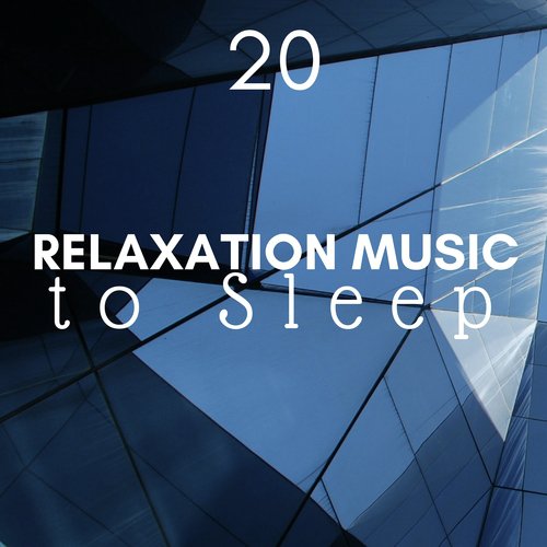 20 Relaxation Music to Sleep - Classical Music for Relaxation