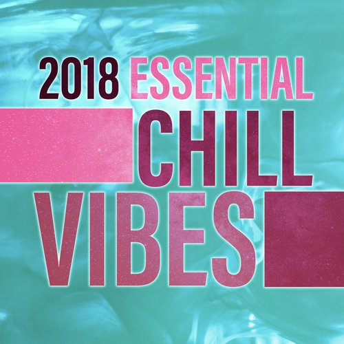 2018 Essential Chill Vibes