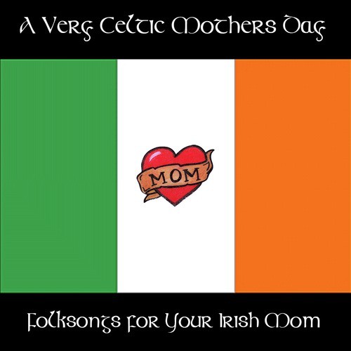 A Very Celtic Mother's Day: Folksongs for Your Irish Mom