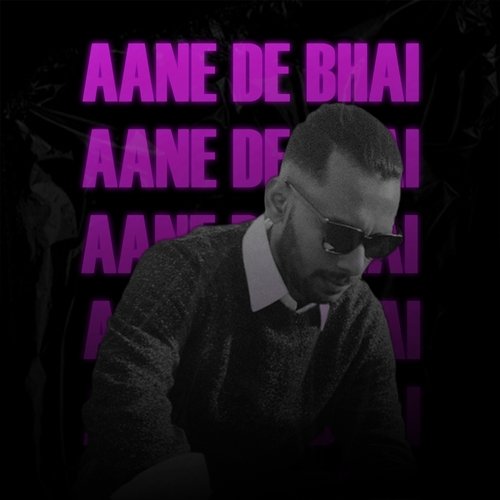 Aane De Bhai