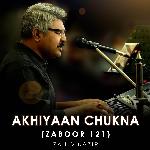 Akhiyaan Chukna (Zaboor 121)