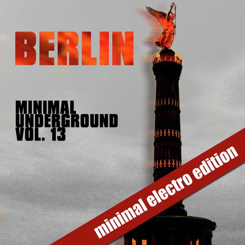 Berlin Minimal Underground (Vol. 13)