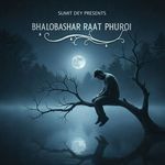 Bhalobashar Raat Phuroi