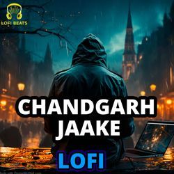 Chandgarh Jaake LoFi