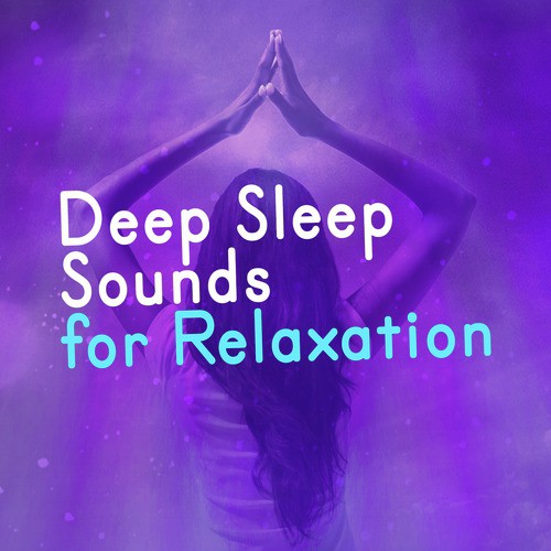 Deep Sleep Sounds for Relaxation