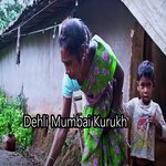 Dehli Mumbai Kurukh