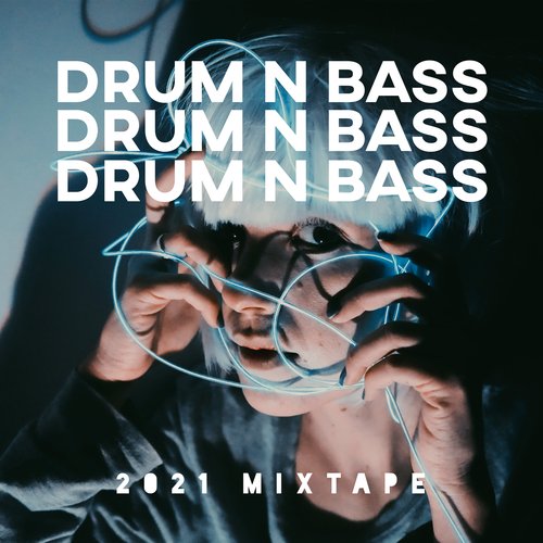 Drum n Bass - 2021 Mixtape_poster_image