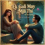Ek Gali May Mili Thi