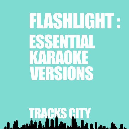 Flashlight: Essential Karaoke Versions