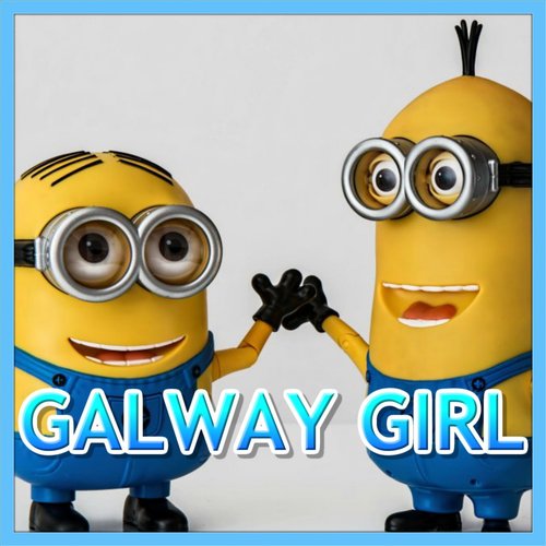 Galway Girl (Minions Remix)