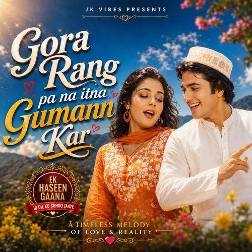Gore Rang Pe Na Itna Gumaan Kar