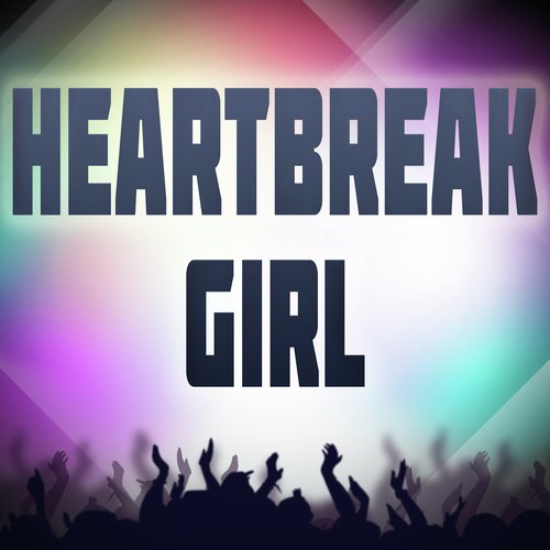 Heartbreak Girl (Originally Performed by 5 Seconds of Summer) (Karaoke Version)