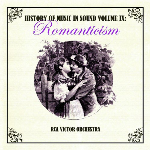 History Of Music In Sound, Romanticism, Vol. 9