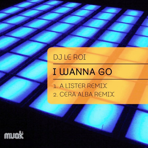 I Wanna Go (A Lister and Cera Alba Remixes)