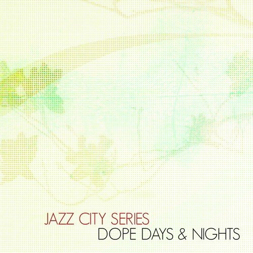Jazz City Series - Dope Days & Nights JP