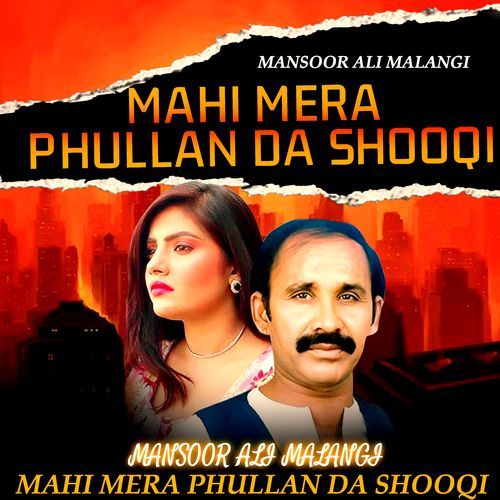 Mahi Mera Phullan Da Shooqi