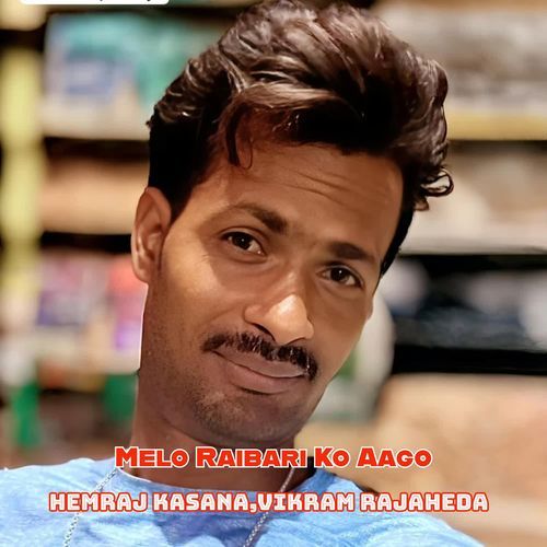 Melo Raibari Ko Aago