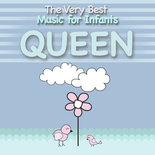 Music for Infants-Queen Songs
