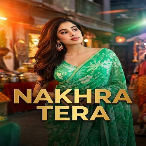 Nakhra Tera