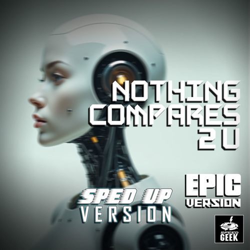 Nothing Compares 2 U (Epic Version) (Sped-Up Version)_poster_image