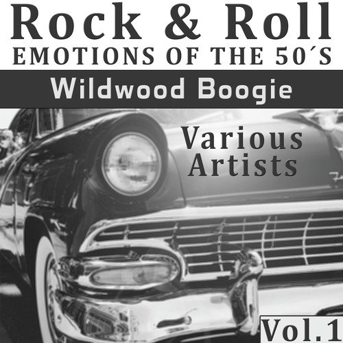 Rock & Roll - Emotions of the 50´s, Vol.1: Wildwood Boogie