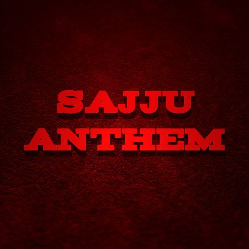 Sajju Anthem