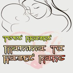 Teri Khushi (Mumma Tu Hasti Rahe)