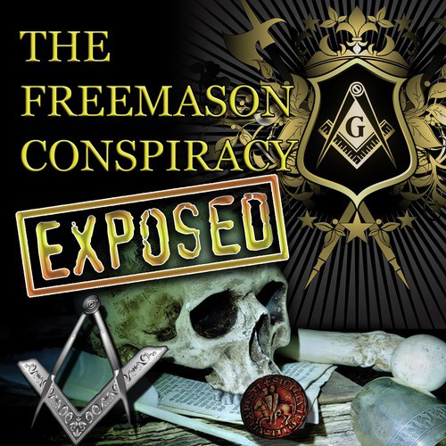 The Freemason Conspiracy Exposed