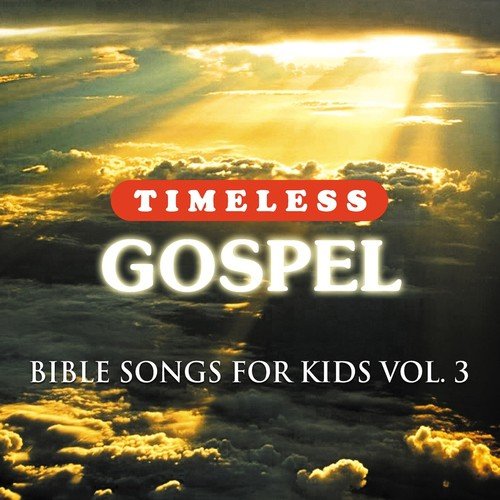 Timeless Gospel: Bible Songs for Kids, Vol. 3_poster_image