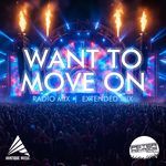 Want To Move On (Radio Mix)