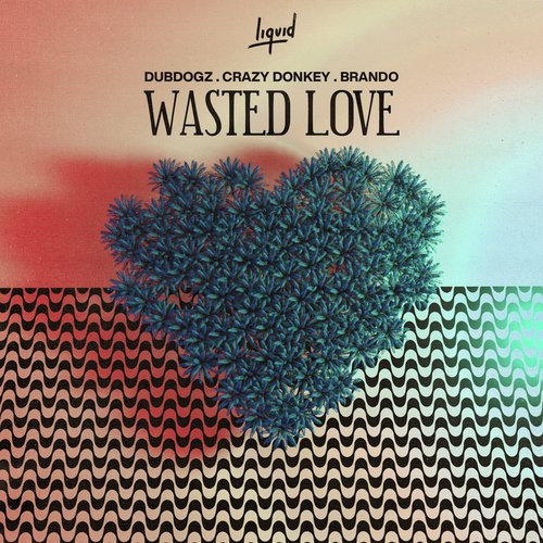 Wasted Love (The Remixes)_poster_image