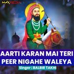 Aarti Karan Main Teri Peer Nigahe Waleya