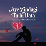 Aye Zindagi Tu Hi Bata
