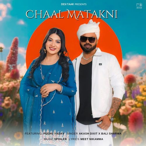 Chaal Matakni (feat. Peehu Yadav)