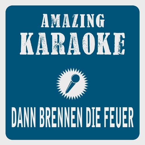 Dann brennen die Feuer (LP Edit) [Karaoke Version]