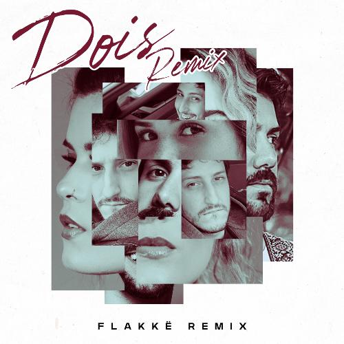 Dois (Flakkë Remix)_poster_image