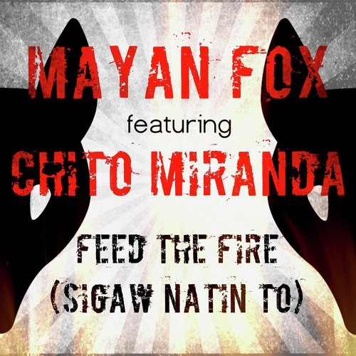 Feed the Fire (Sigaw Natin To) [feat. Chito Miranda]