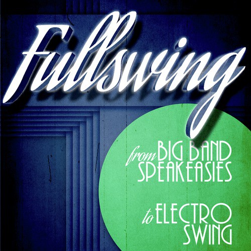 Full Swing from Big Band Speakeasies to Electro Swing