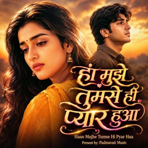 Haan Mujhe Tumse Hi Pyar Hua