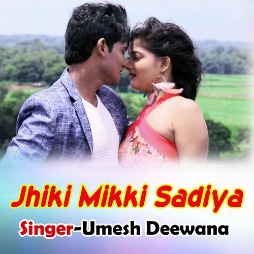 Jhiki Mikki Sadiya