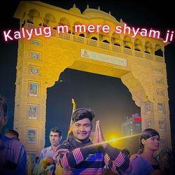 Kalyug M Mere Shyam ji-AyYqHAJ8Qmc