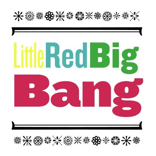 Little Red Big Bang