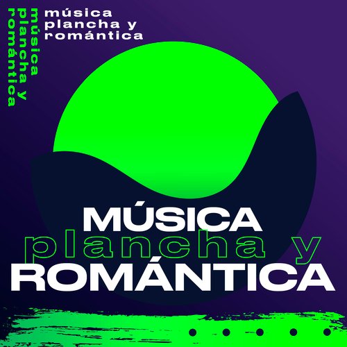 Música Plancha y Romántica